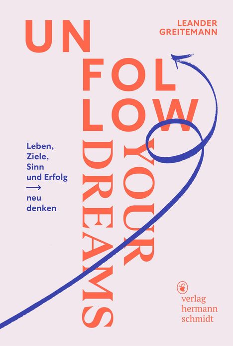 Leander Greitemann: Unfollow Your Dreams, Buch