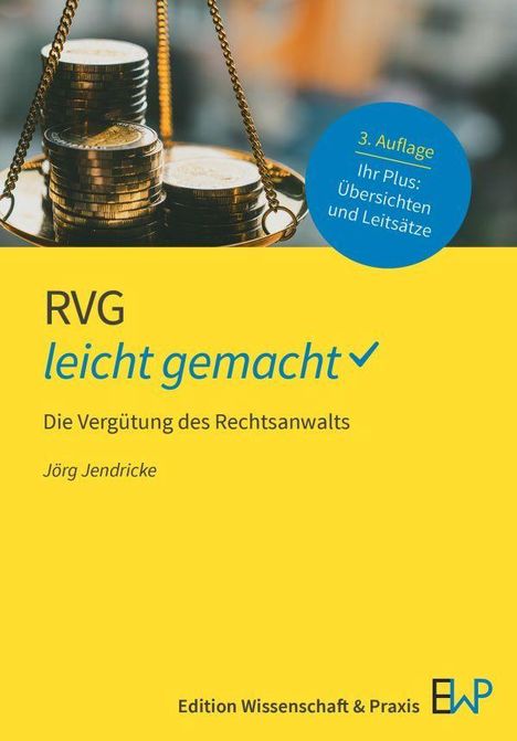 "3. Auflage: Übersichten und Leitsätze. RVG leicht gemacht: Die Vergütung des Rechtsanwalts. Gelber Hintergrund, Münzwaage."