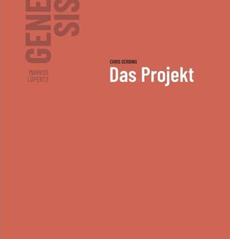 Chris Gerbing: Markus Lüpertz - GENESIS Das Projekt. Band I, Buch