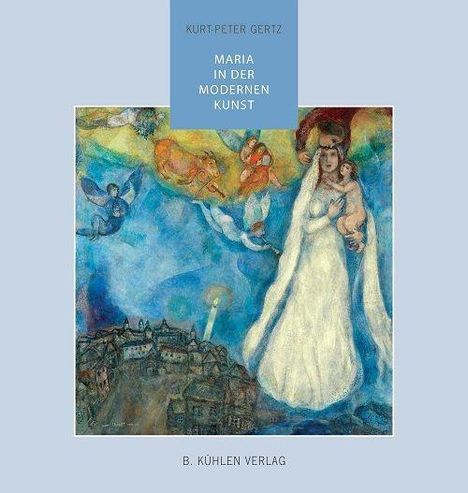 Kurt-Peter Gertz: MARIA in der modernen Kunst, Buch