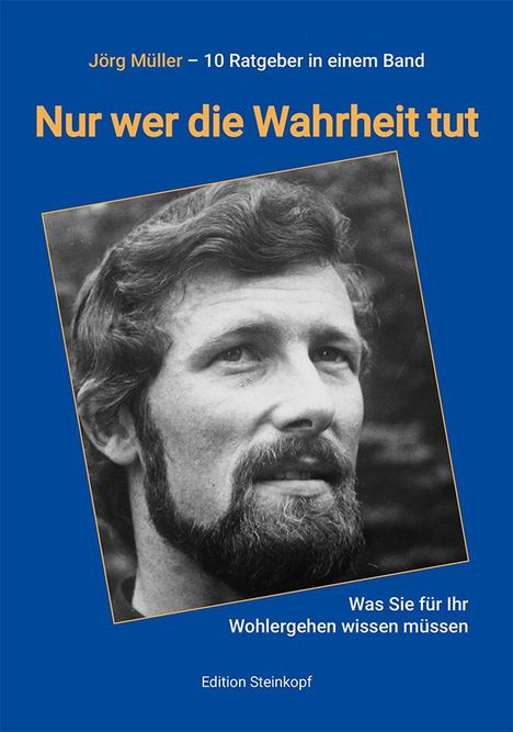 Jörg Müller (geb. 1943): Nur wer die Wahrheit tut, Buch