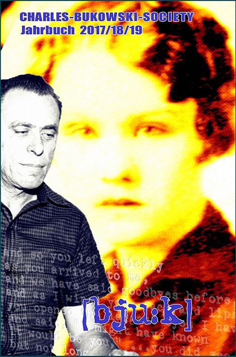 Oben: "CHARLES-BUKOWSKI-SOCIETY Jahrbuch 2017/18/19". Gezeigt wird ein Mann und ein verschwommenes Gesicht eines jungen Menschen.
