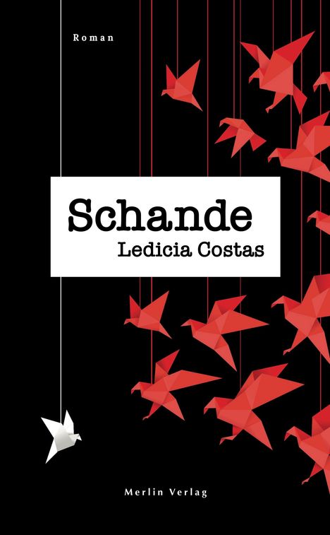 Text: „Schande. Ledicia Costas. Merlin Verlag.“ Rote Origamivögel auf schwarzem Hintergrund, ein weißer Vogel links.