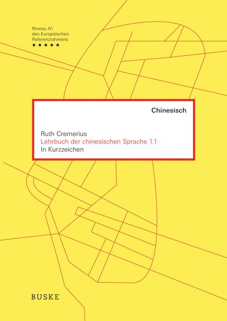 Ruth Cremerius: Lehrbuch der chinesischen Sprache 1.1 in Kurzzeichen, Buch