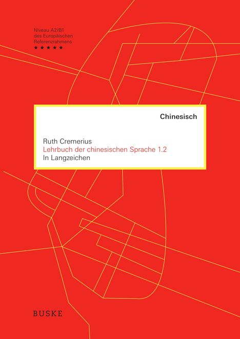 Ruth Cremerius: Lehrbuch der chinesischen Sprache 1.2 in Langzeichen, Buch