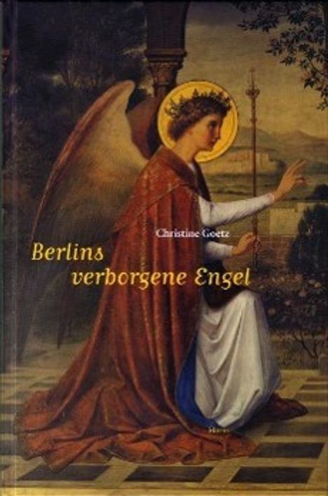 Christine Goetz: Goetz, C: Berlins verborgene Engel., Buch