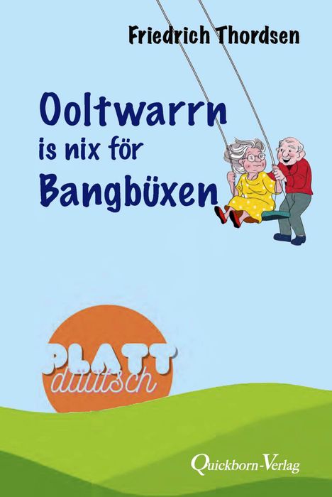 Friedrich Thordsen: Ooltwarrn is nix för Bangbüxen, Buch