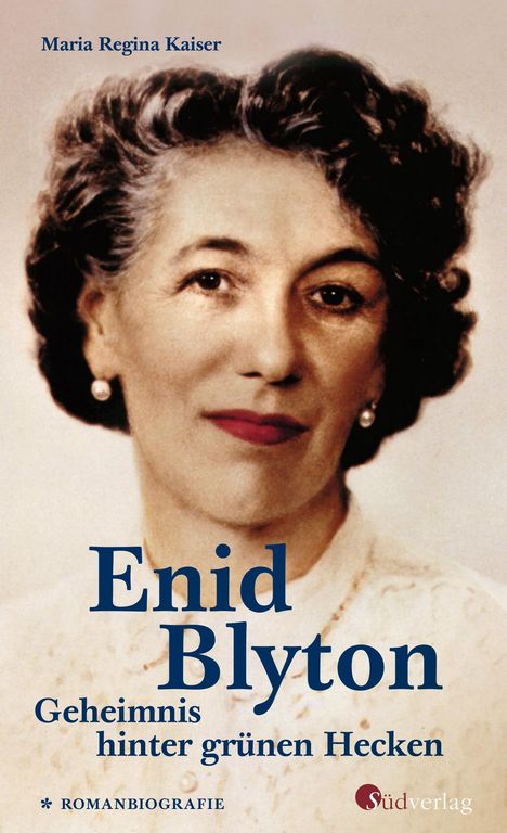 Maria Regina Kaiser: Enid Blyton. Geheimnis hinter grünen Hecken, Buch