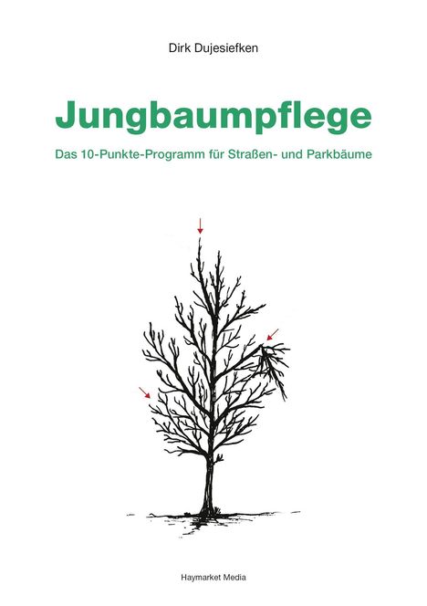 "Jungbaumpflege: Das 10-Punkte-Programm für Straßen- und Parkbäume" von Dirk Dujesiefken. Baumillustration mit roten Pfeilen.