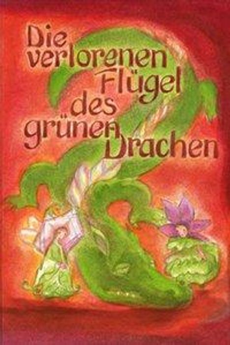 Christa Garbe: Die verlorenen Flügel des Grünen Drachen, Buch