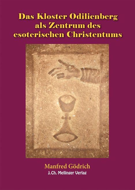 Manfred Gödrich: Das Kloster Odilienberg als Zentrum des esoterischen Christentums, Buch