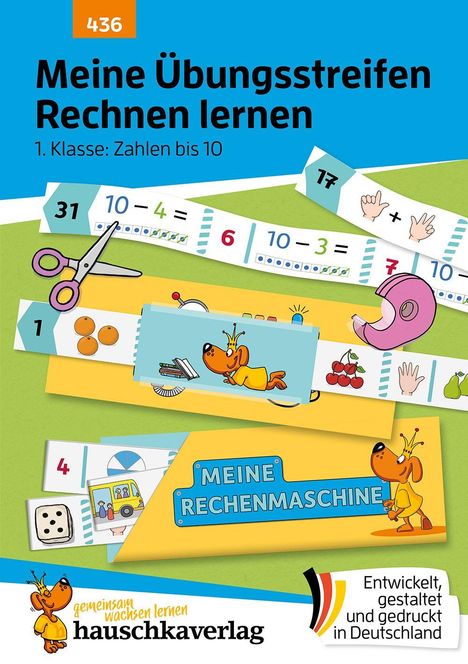 "Meine Übungsstreifen Rechnen lernen. 1. Klasse: Zahlen bis 10." Bunte Illustrationen mit Zahlen und Zeichnungen.