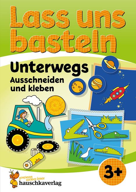 Corina Beurenmeister: Lass uns basteln - Ausschneiden und Kleben ab 3 Jahre - Unterwegs, Buch