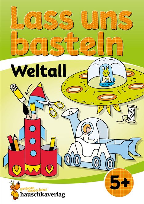 Corina Beurenmeister: Lass uns basteln - Bastelbuch ab 5 Jahre - Weltall, Buch