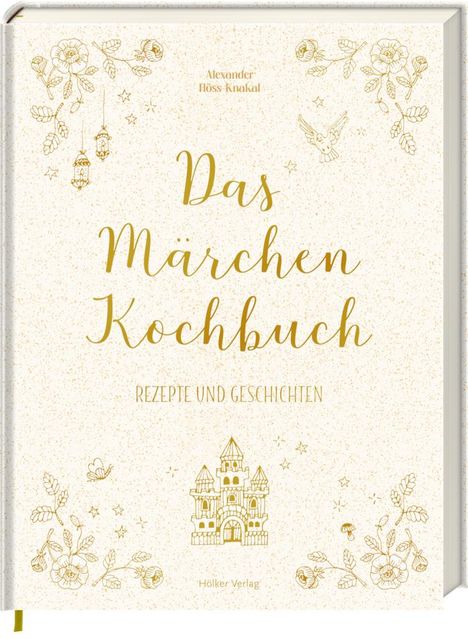 Alexander Höss-Knakal: Das Märchen-Kochbuch, Buch