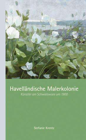 Stefanie Krentz: Havelländische Malerkolonie, Buch