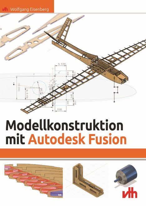 Wolfgang Eisenberg: Modellkonstruktion mit Autodesk Fusion, Buch