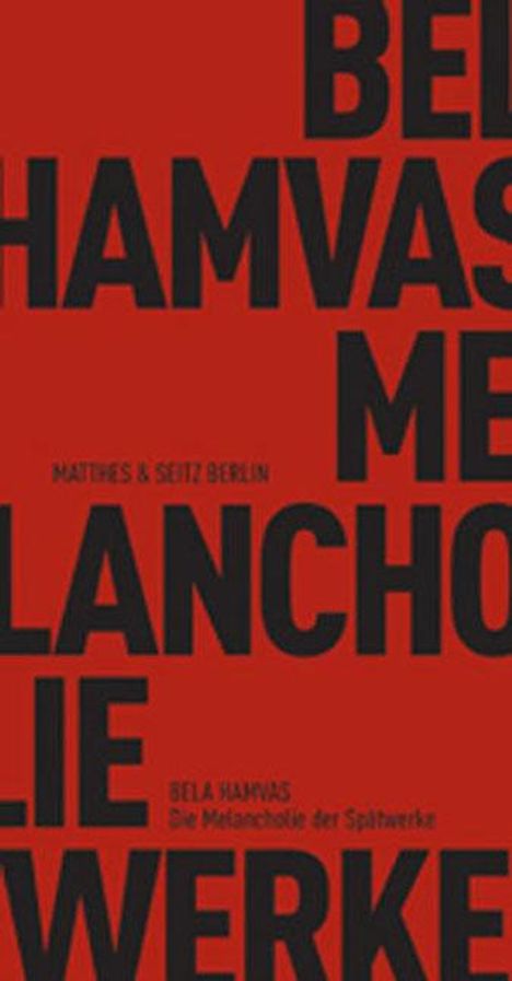 Bela Hamvas: Die Melancholie der Spätwerke, Buch