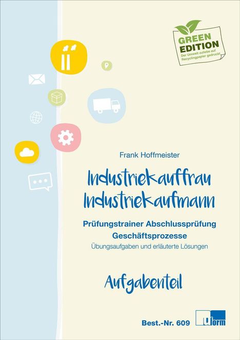 Frank Hoffmeister: Industriekauffrau / Industriekaufmann. Prüfungstrainer Abschlussprüfung Geschäftsprozesse, Buch