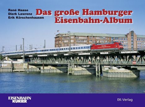 René Haase: Haase, R: große Hamburger Eisenbahn-Album, Buch