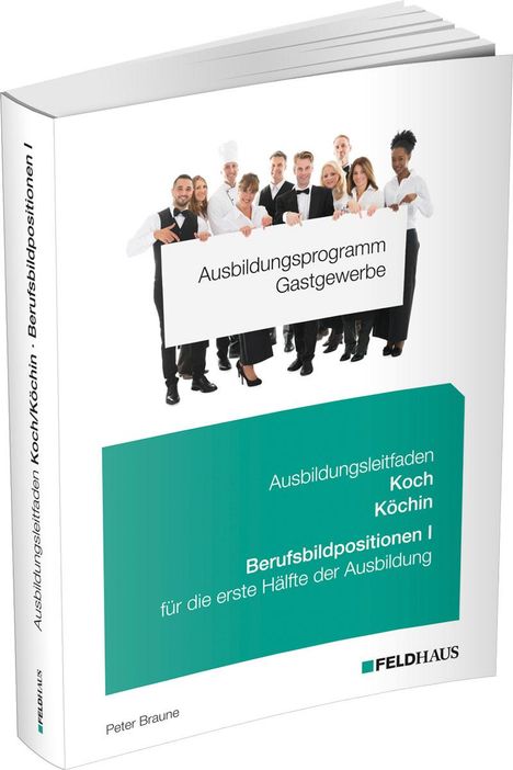 Peter Braune: Ausbildungsprogramm Gastgewerbe / Ausbildungsleitfaden Koch/Köchin - Berufsbildpositionen I, Buch