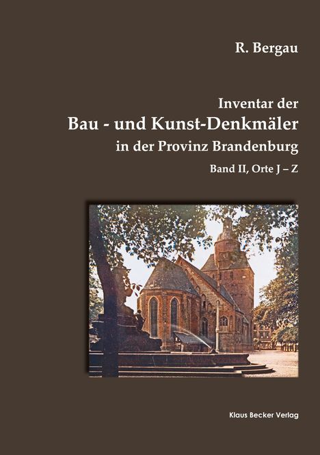 Friedrich Rudolf Bergau: Inventar der Bau- und Kunst-Denkmäler in der Provinz Brandenburg, Band II, Buch