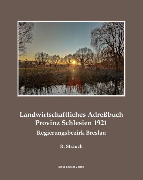 Landwirtschaftliches Güter-Adreßbuch Schlesien, Regierungsbezirk Breslau, 1921; Agricultural Address Book for the Province of Silesia (Breslau), 1921, Buch