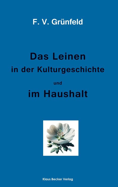 Das Leinen in der Kulturgeschichte und im Haushalt; Linen in Cultural History and in the Household, Buch