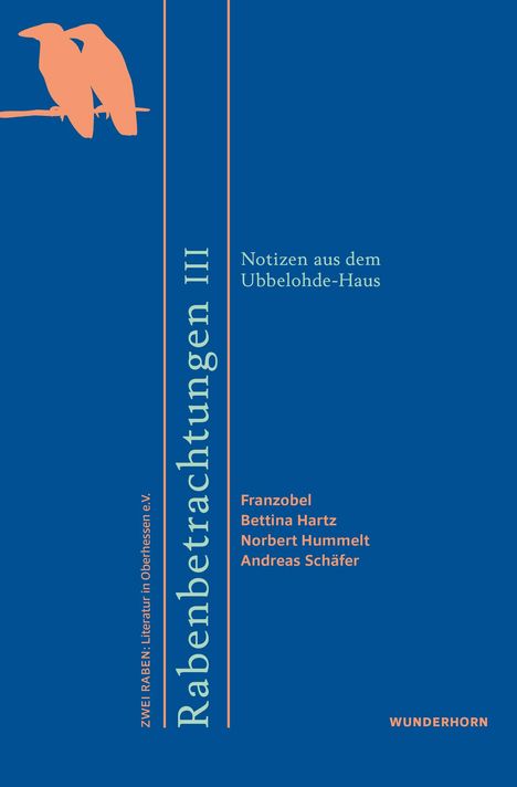 Rabenbetrachtungen III. Notizen aus dem Ubbelohde-Haus. Autoren: Franzobel, Hartz, Hummelt, Schäfer. Logo mit zwei Raben.