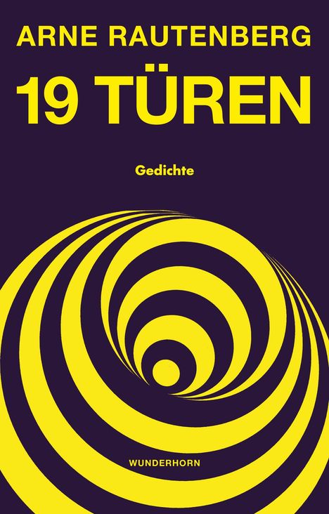 "ARNE RAUTENBERG, 19 TÜREN, Gedichte, WUNDERHORN" in gelber Schrift auf lila Hintergrund mit spiralförmigem gelbem Muster.