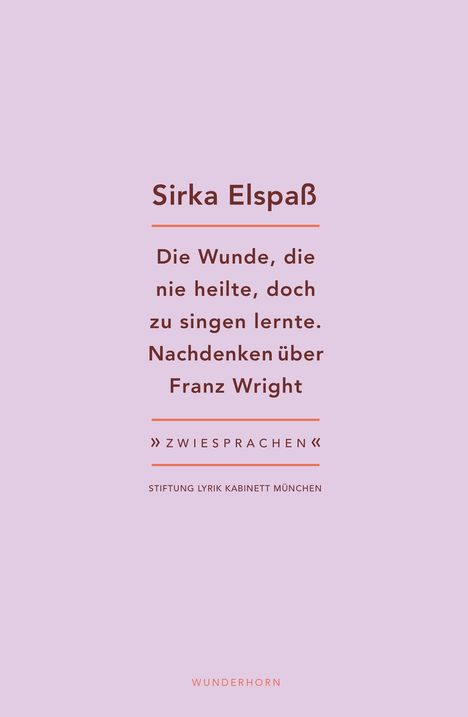 Text: "Sirka Elspaß: Die Wunde, die nie heilte, doch zu singen lernte. Nachdenken über Franz Wright." Purpur Hintergrund.