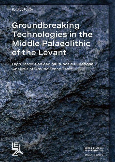 "Buchcover: 'Groundbreaking Technologies in the Middle Palaeolithic of the Levant' von Eduardo Paixão. Logo unten links."
