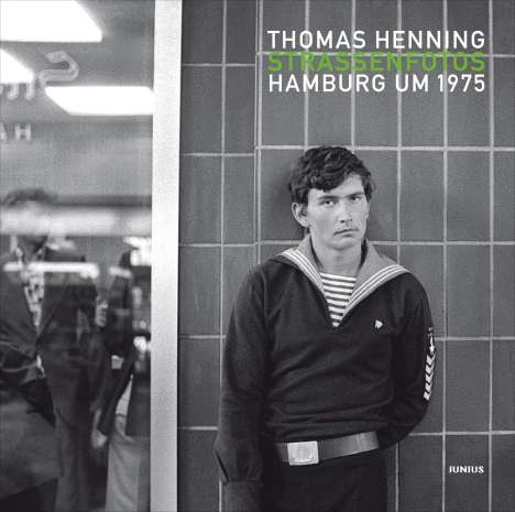Thomas Henning: Straßenfotos. Hamburg um 1975, Buch