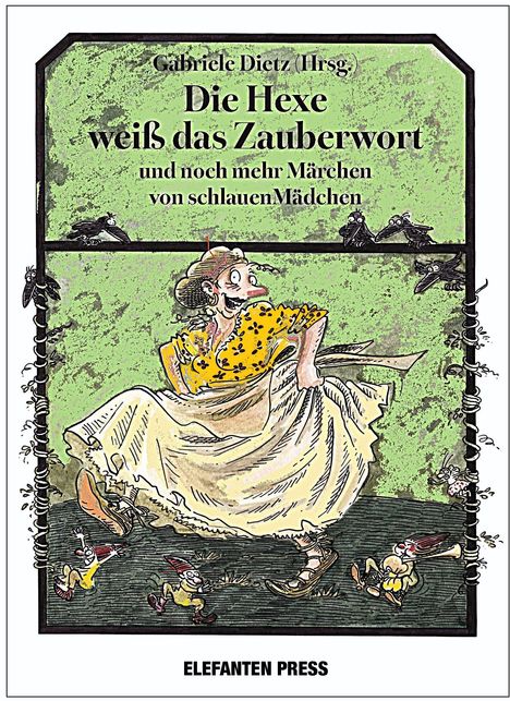 "Die Hexe weiß das Zauberwort und noch mehr Märchen von schlauen Mädchen. Illustration mit Hexe, Raben und kleinen Figuren."