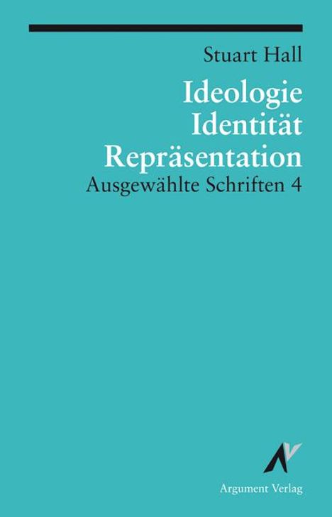 Stuart Hall: Ausgewählte Schriften 4. Identität, Ideologie und Repräsentation, Buch
