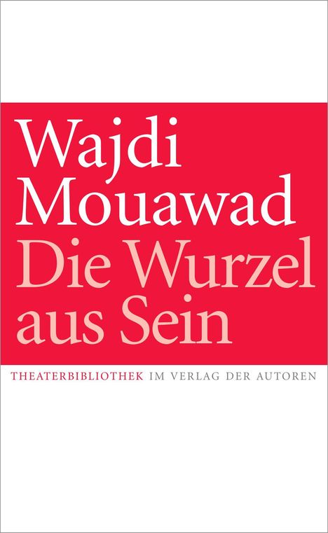 Wajdi Mouawad: Die Wurzel aus Sein, Buch