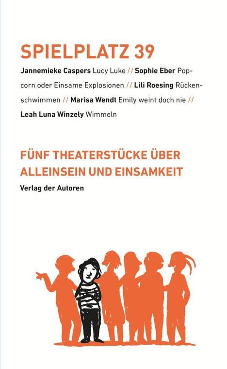 SPIELPLATZ 39. Fünf Theaterstücke über Alleinsein und Einsamkeit. Darunter eine Illustration von  sieben Personen.