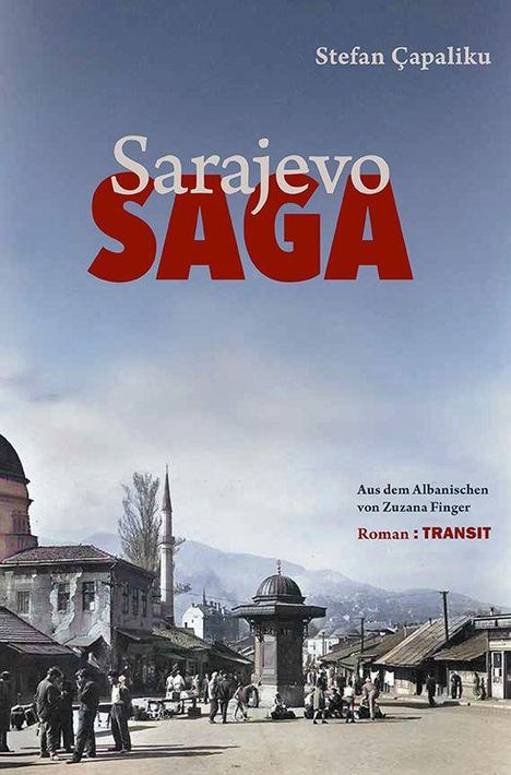 Text: "Stefan Çapaliku, Sarajevo SAGA, Aus dem Albanischen von Zuzana Finger, Roman: TRANSIT." Historische Stadtansicht.