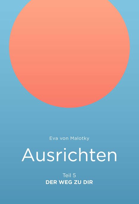 Eva von Malotky: Ausrichten, Buch