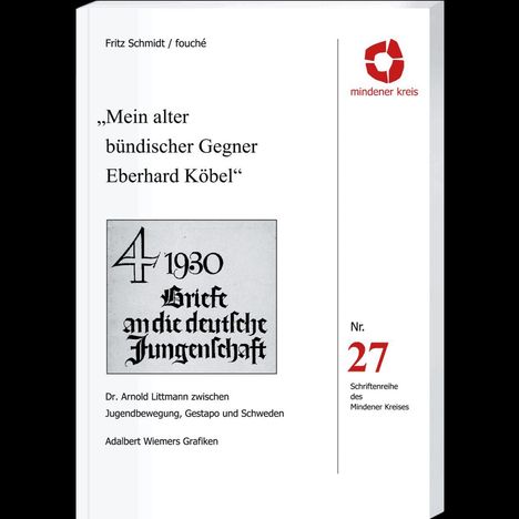 „Mein alter bündischer Gegner Eberhard Köbel“, Dr. Arnold Littmann zwischen Jugendbewegung, Gestapo und Schweden. Logo oben rechts.