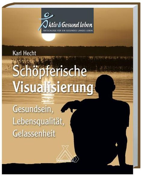 Karl Hecht: Schöpferische Visualisierung, Buch