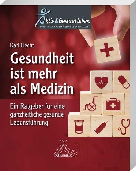 habil Karl Hecht: Gesundheit ist mehr als Medizin, Buch