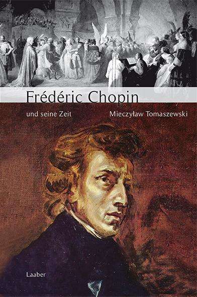 Mieczyslaw Tomaszewski: Große Komponisten und ihre Zeit. Frederic Chopin und seine Zeit, Buch
