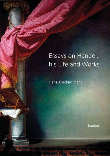 Essays on Handel, his Life and Works; Hans Joachim Marx. Eine Säule mit rotem Vorhang und ein Notenständer.