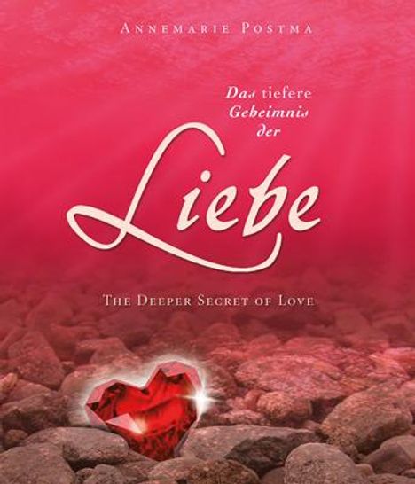 Annemarie Postma: Das tiefere Geheimnis der Liebe, Buch