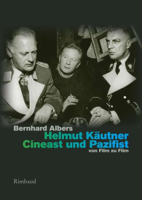 Bernhard Albers: Helmut Käutner. Cineast und Pazifist, Buch