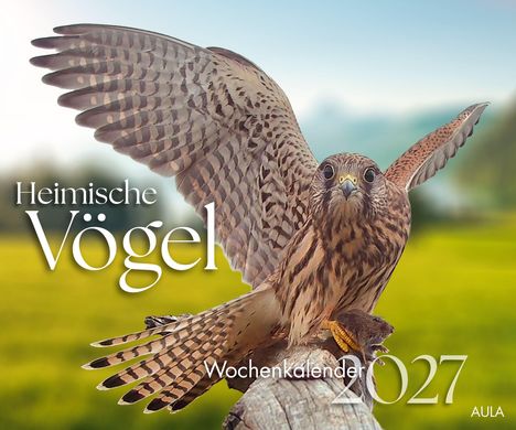 Text: „Heimische Vögel, Wochenkalender 2027, AULA“. Ein Falke breitet seine Flügel über einer grünen Wiese aus.