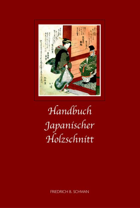 Friedrich B. Schwan: Handbuch japanischer Holzschnitt, Buch