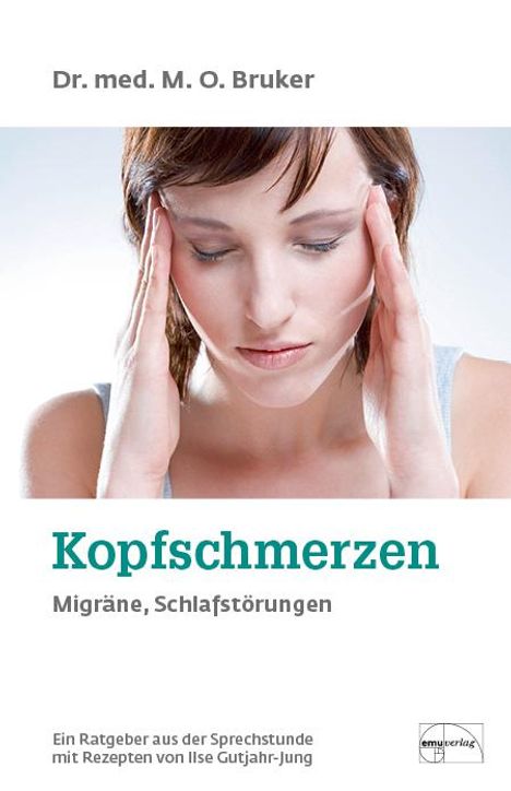 Max Otto Bruker: Hilfe bei Kopfschmerzen, Migräne und Schlaflosigkeit, Buch