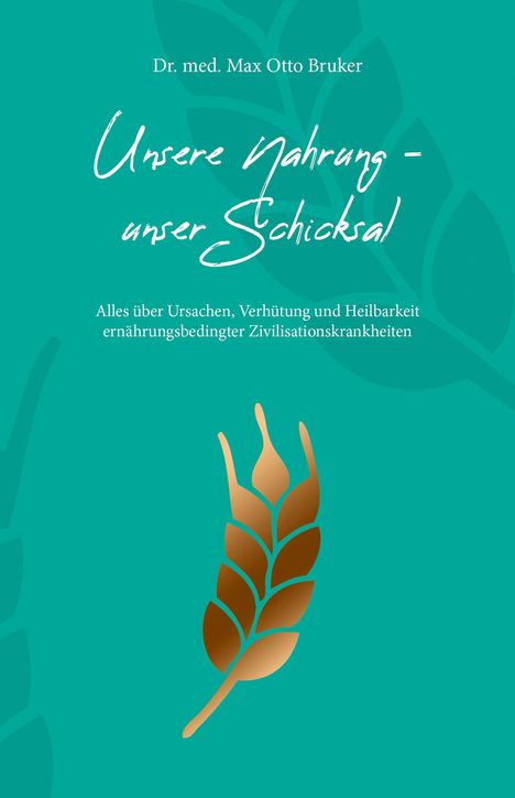 Max Otto Bruker: Unsere Nahrung, unser Schicksal, Buch